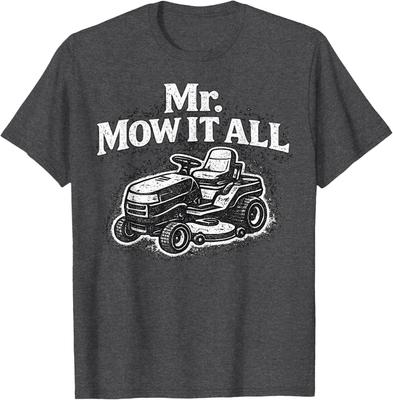 Herr. Mow It All Rasenmäher Landschaftsgärtner Gärtner Lustiges T-Shirt