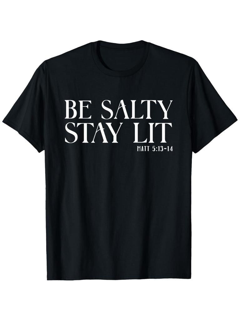 Be Salty Stay Lit Christian T-shirt