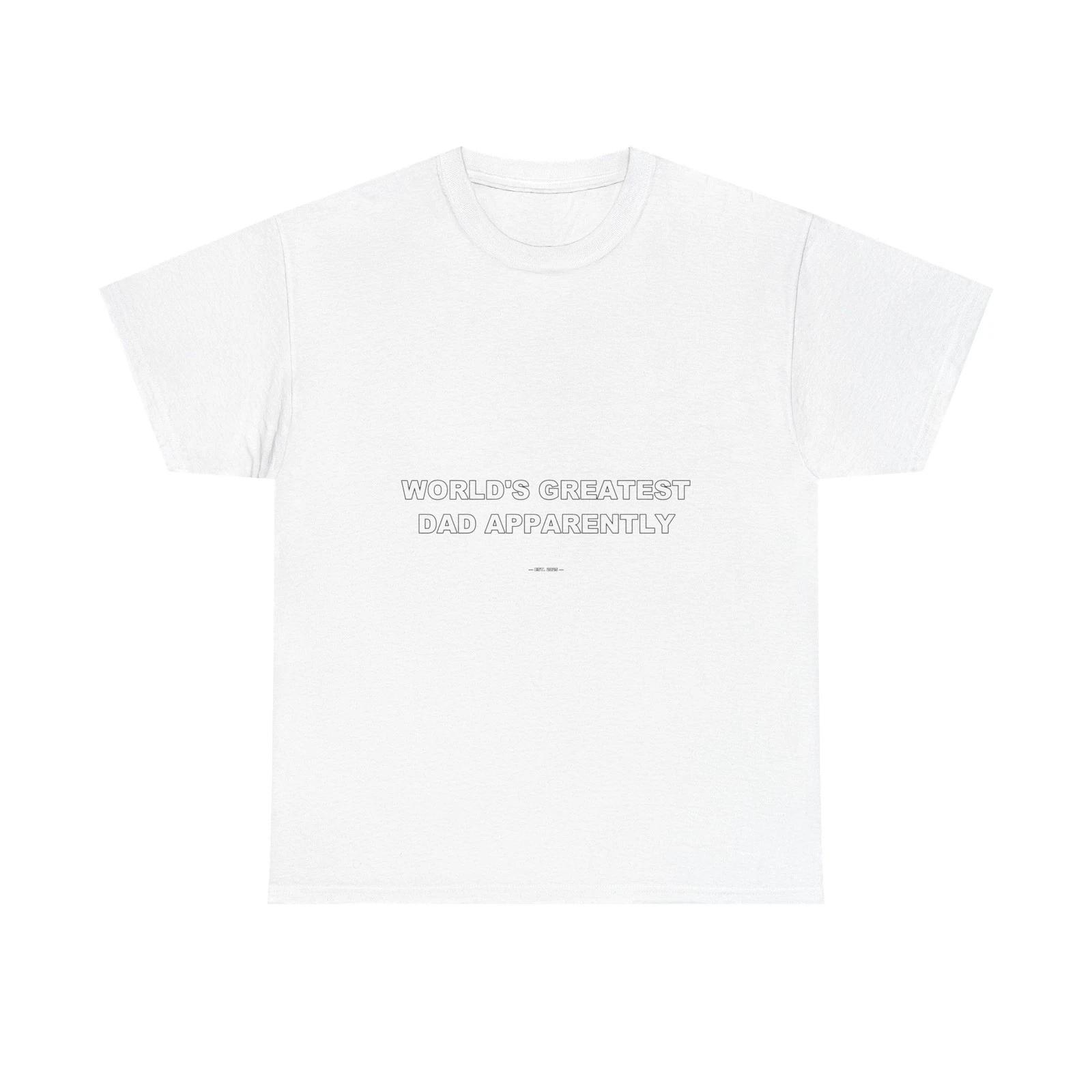 Worlds Greatest Dad Apparently - Funny T-Shirt Gift L