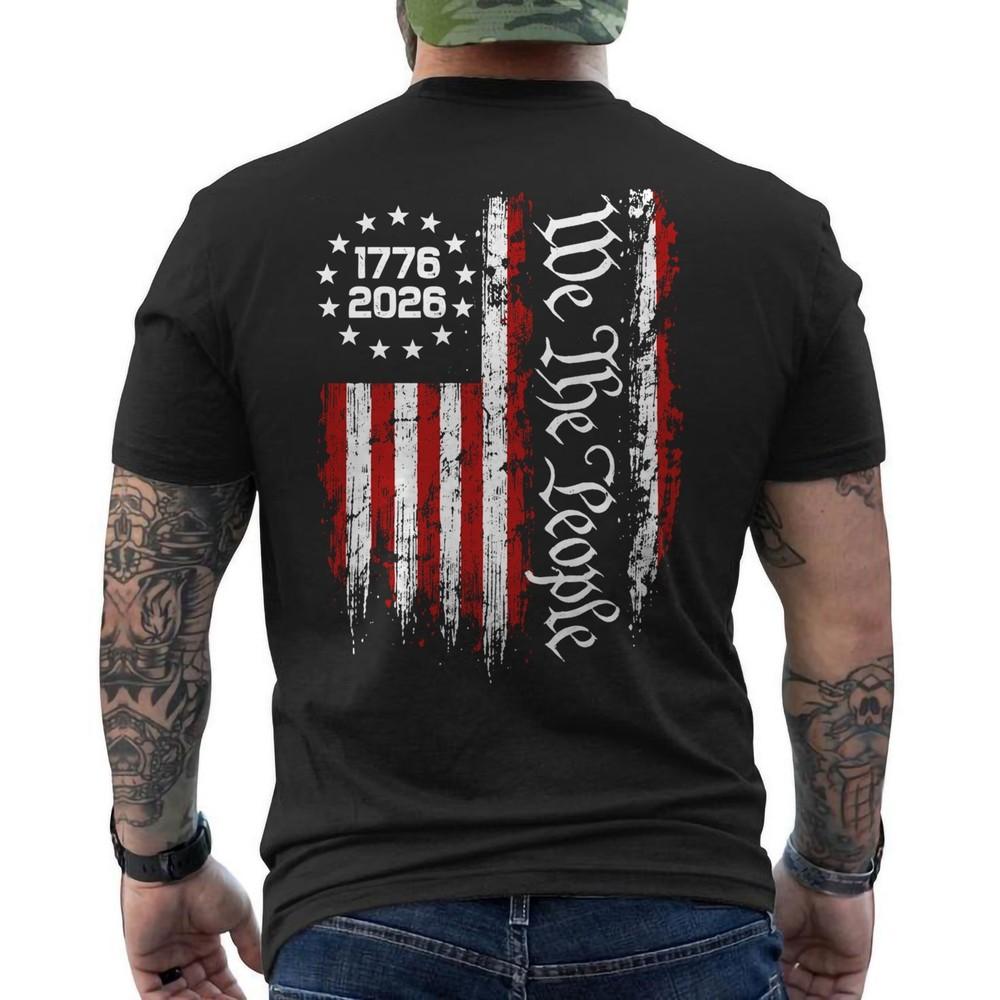 

250 Years American Flag 250th Anniversary USA Patriotic We The People ON BACK Unisex T-Shirt XXL