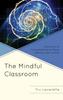 Kniha The Mindful Classroom : Constructive Conversations On Race, Identity, and Justice