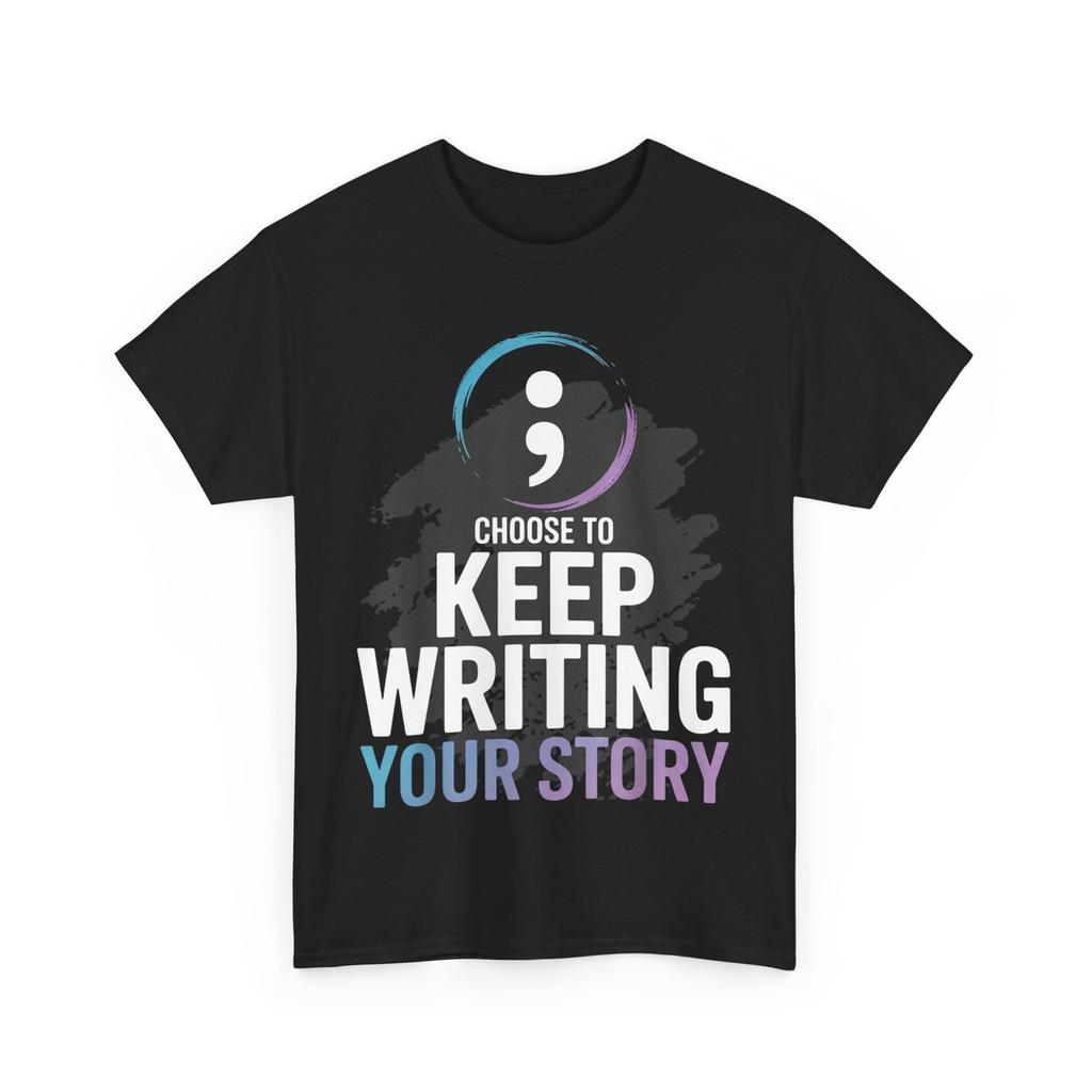 Choose To Keep Writing Your Story Inspirational Quote Tees T-Shirt