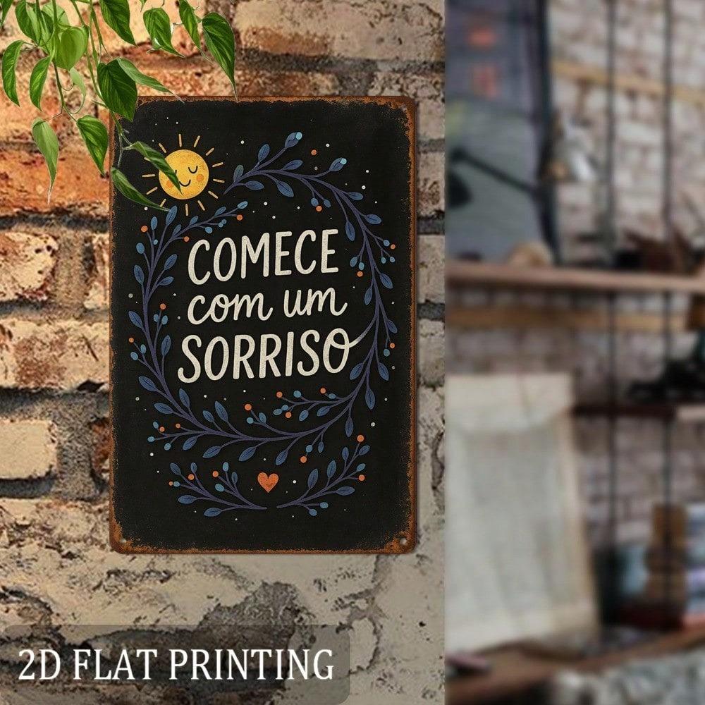 1pc Vintage Portuguese Quote Tin Sign Start With A Smile Retro Metal Wall Art