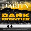 Dark Frontier by Matthew Harffy Hardback Book 9781804548592