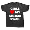 Novelty Girls Heart My Autism Swag T Shirts Graphic Streetwear Short Sleeve Birthday Gifts Summer Style Tshirt Mens Clothing