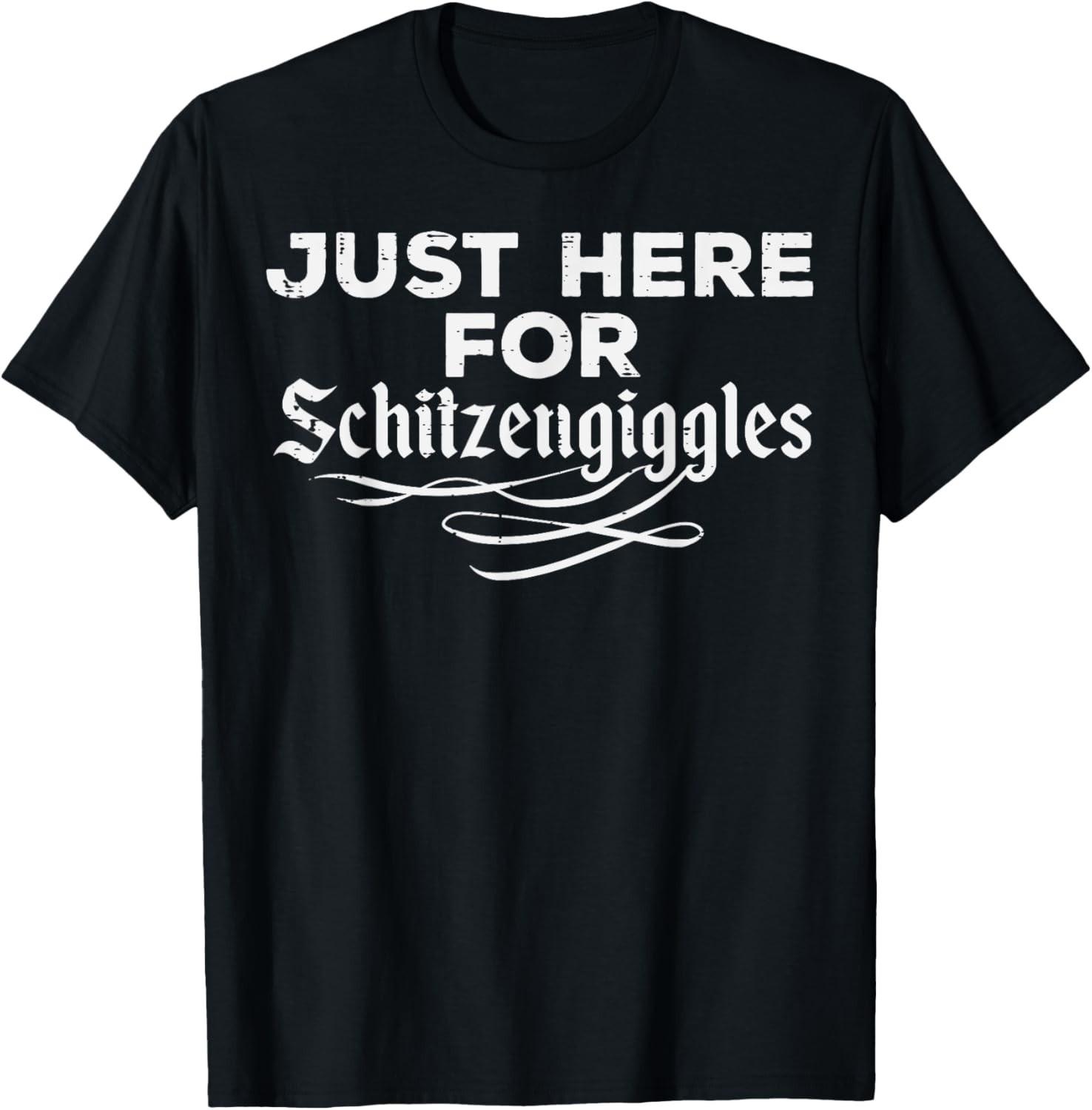 NEW LIMITED! Oktoberfest Here For Schitzengiggles Funny German Tee - MADE IN USA XL