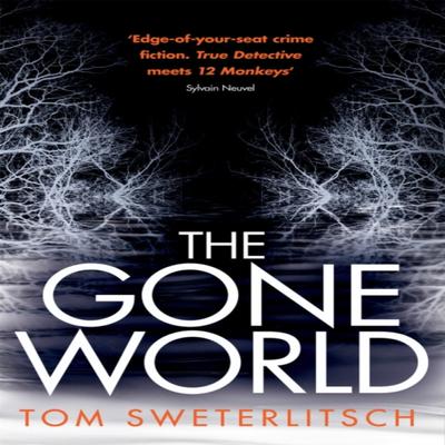 The Gone World by Tom Sweterlitsch Paperback Book 9781472214973