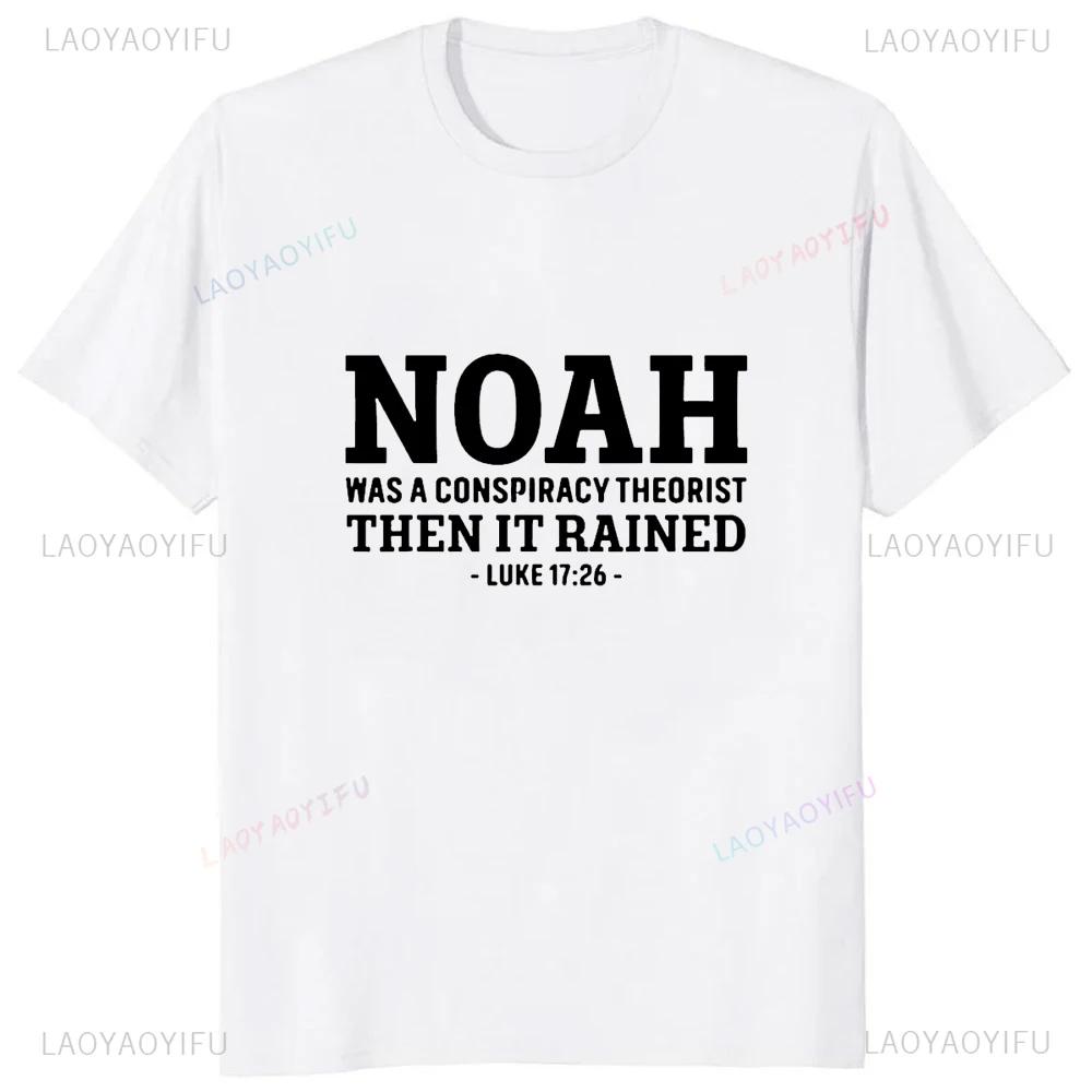 Lustiges Jesus Christen Sprüche T-Shirt Noah War Ein Verschwörungstheoretiker Dann Regnete Es T-Shirt Mode Lässig Locker Streetwear T-Shirts