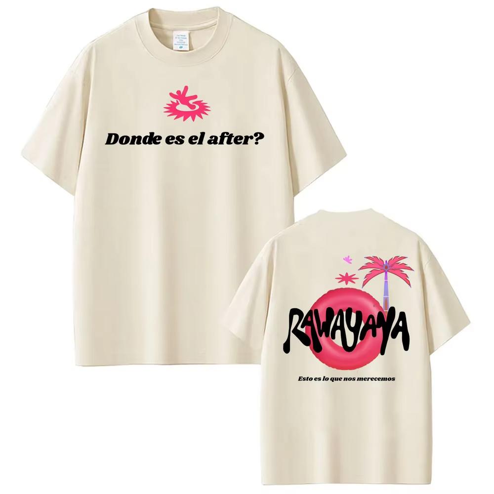 Rawayana Donde Es El After Album Tour Graphic Tshirt Unisexs Women Clothing Fashion Retro Gothic T Shirts Casual Cotton T Shirt