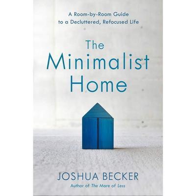 The Minimalist Home Paperback By Joshua Becker UKN1763