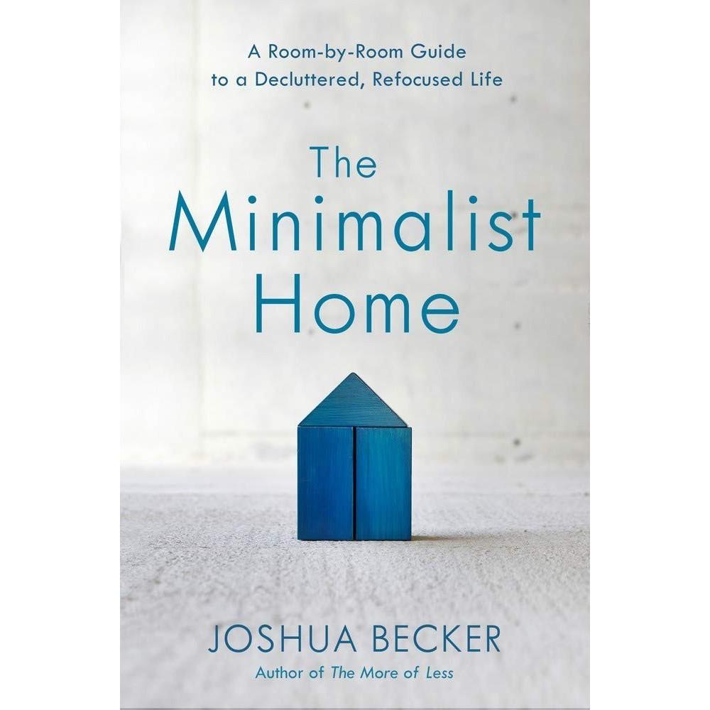 The Minimalist Home Paperback By Joshua Becker UKN1763