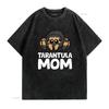 Tarantula Mom Spider Owner Funny T Shirt  Vintage Washed Versatile Designer Clothes Stylish Breathable Homme Stretched
