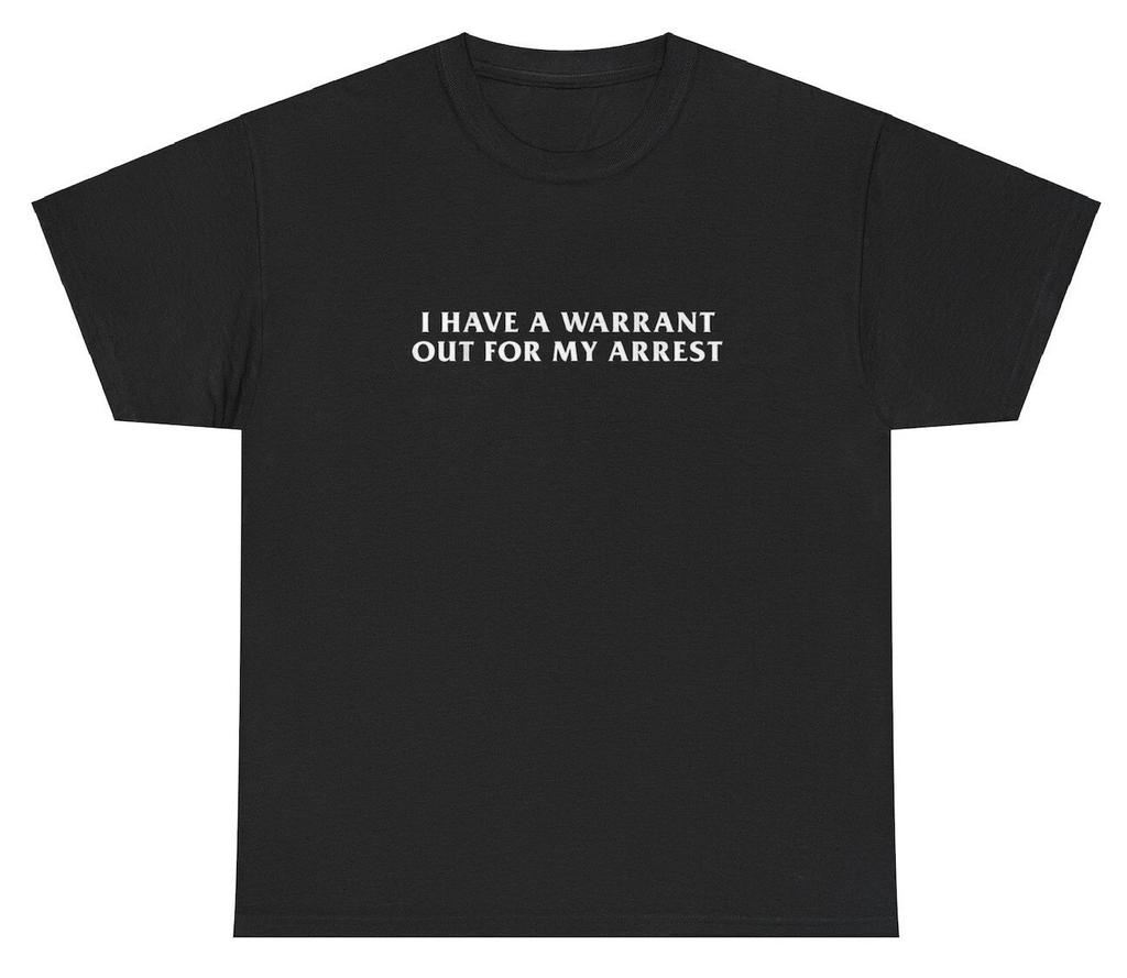 Ich habe einen Haftbefehl gegen mich T-Shirt Lustig Seltsam Spezifisch Alberner Humor Tee