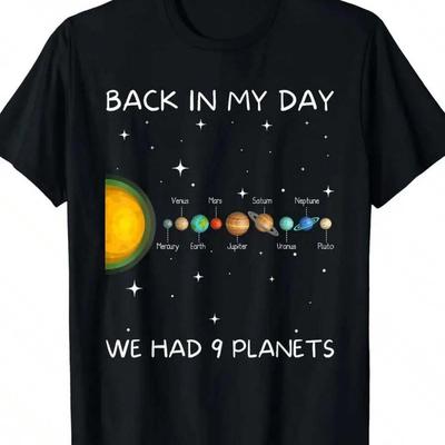 180GSM Pure Cotton Printed T-Shirt With Back In My Day We Had Nine Planets Space Pluto Astronomy