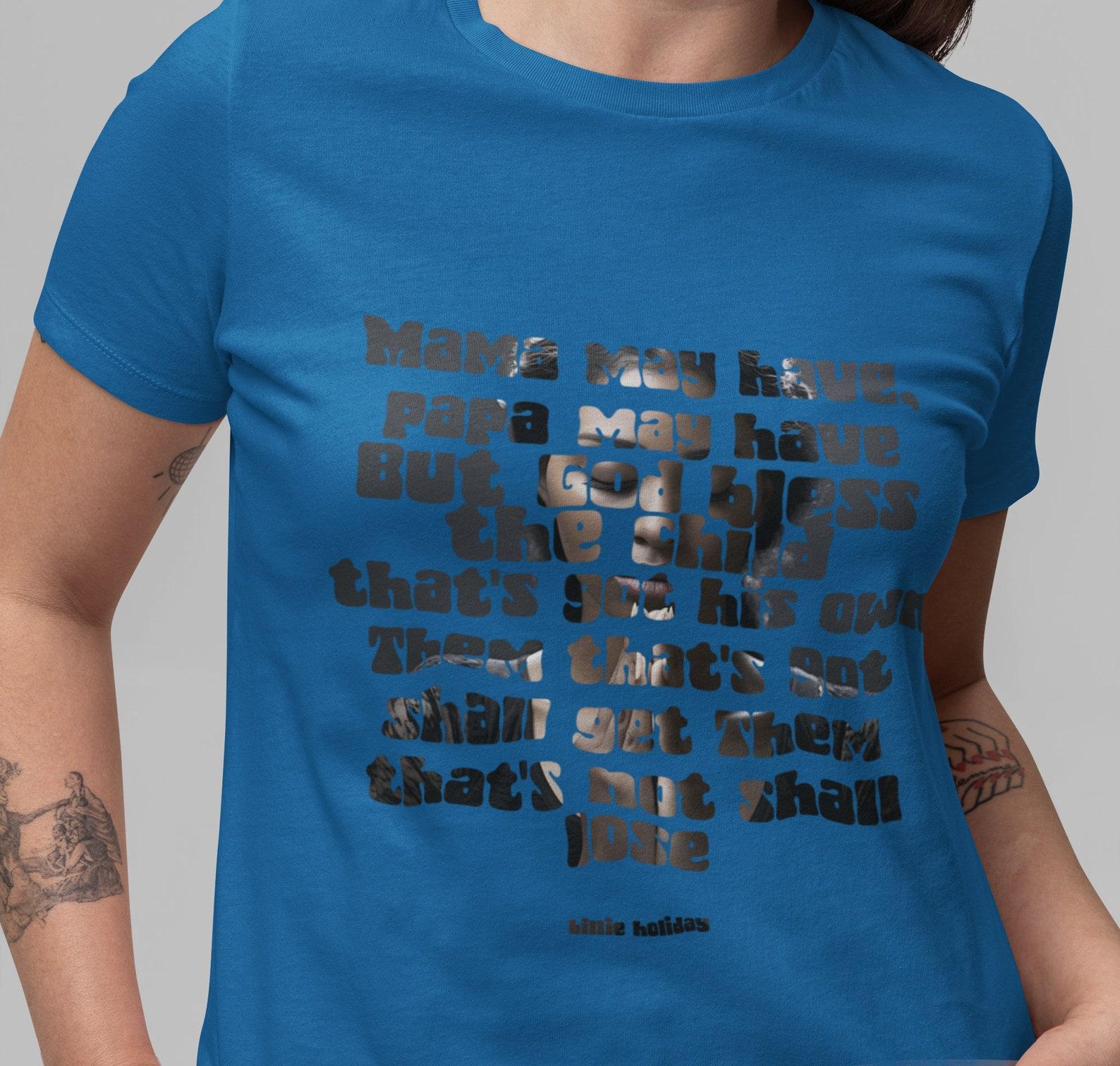 God Bless the Child T-Shirt: Billie Holiday Lyrics, Praying Lady Design S