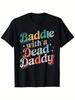 Baddie with A Dead Daddy Funny Sarcastic Saying Dark Humor T-Shirt 100% Cotton M