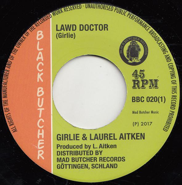 

7inch Record GIRLIE (2) & LAUREL AITKEN - Lawd Doctor / Big Fight In Hell BBC020 Black Butcher C 2017 Germany Reggae, Ska & Dub Used