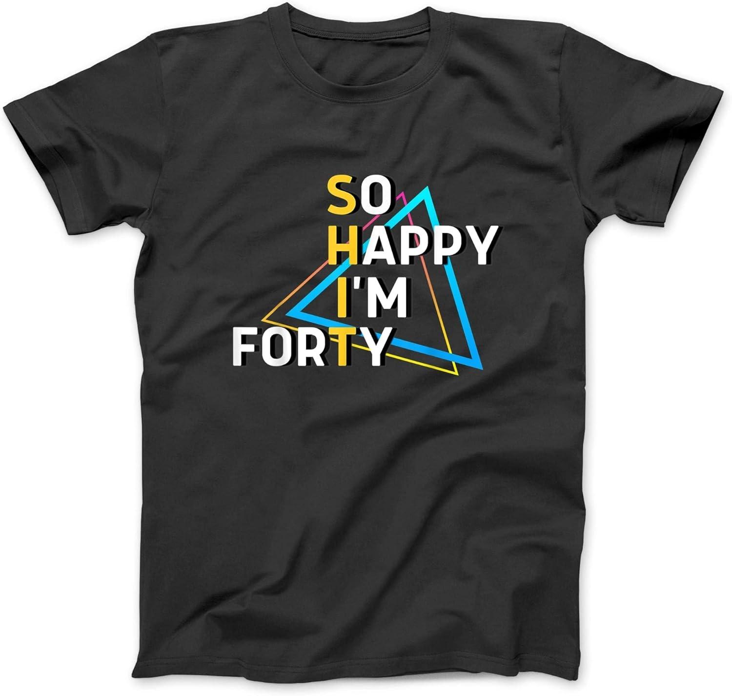 

So Happy I m Fifty Funny 40th Birthday 40 Years Old Retro T-Shirt Sweatshirt Hoodie Tanktop for Men Women Kids Black XXXXXL чорний