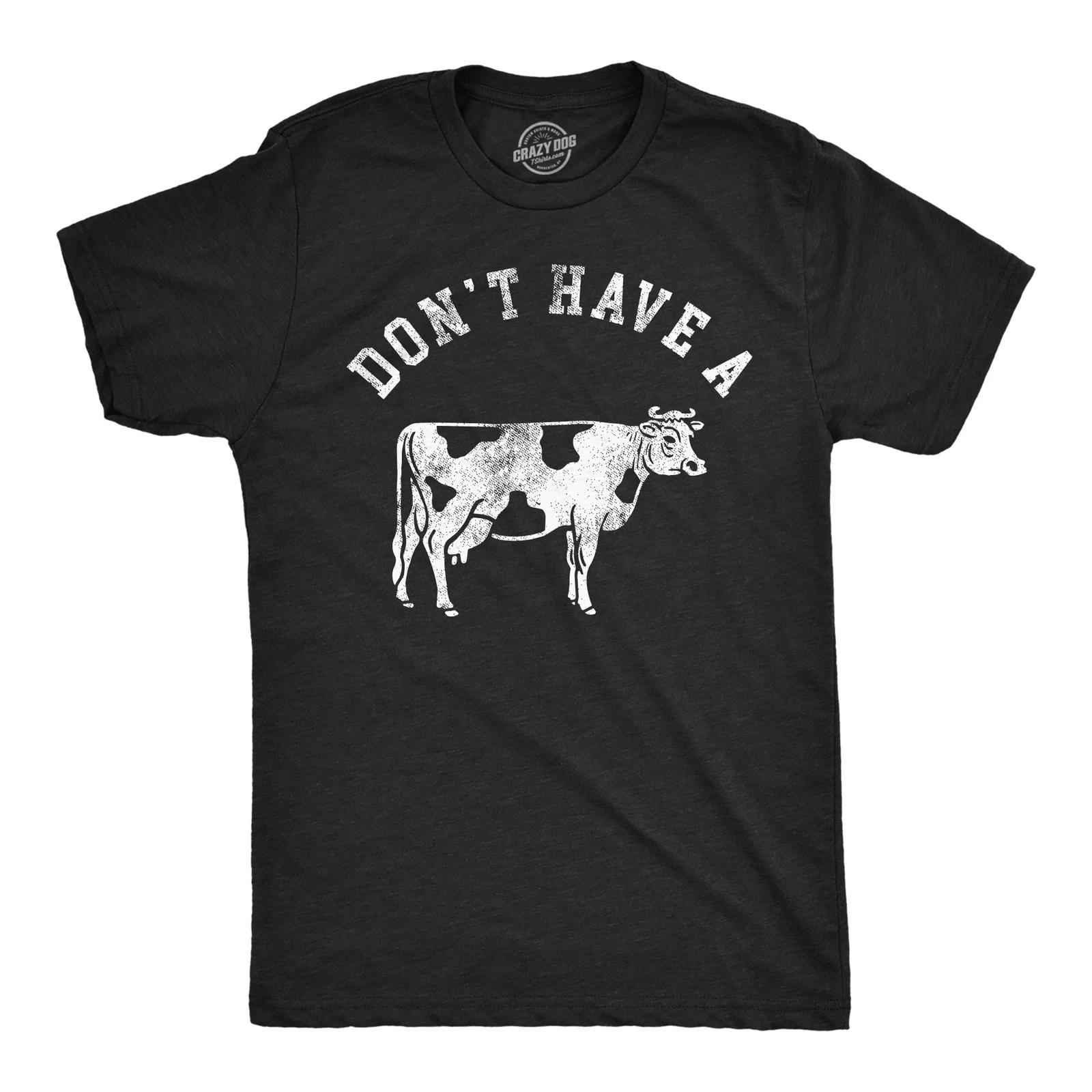 Mens Funny T Shirts Dont Have A Cow Sarcastic Graphic Novelty Tee for Men M