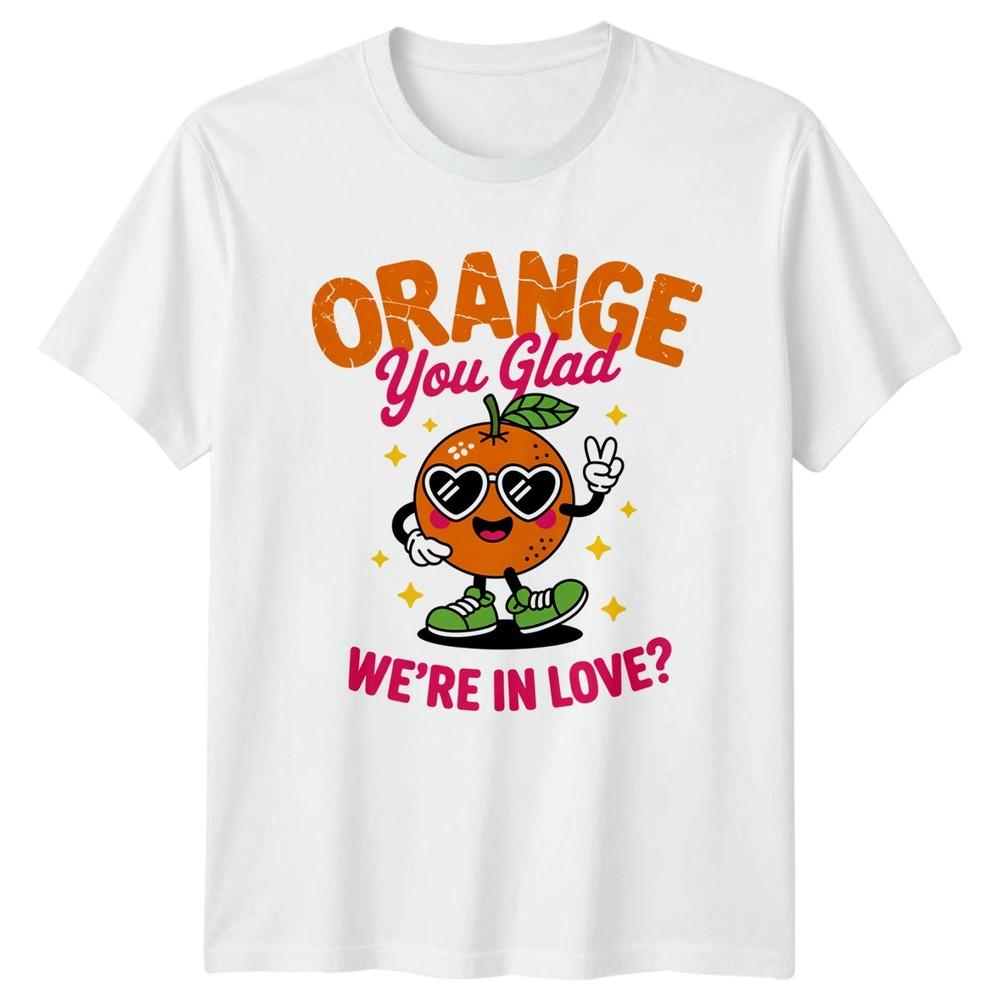 Orange You Glad Were In Love TShirt Retro Cartoon Fruit Pun S