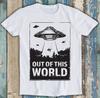 UFO Out Of This World Space Planet Retro Funny Meme Gift Tee T Shirt M1249