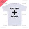 Black Humor Orgasm Donor Funny Humor American Pie Movie Novelty Gift Men Tshirt Woman Funny Fashion Casual Cotton Printed Shirt