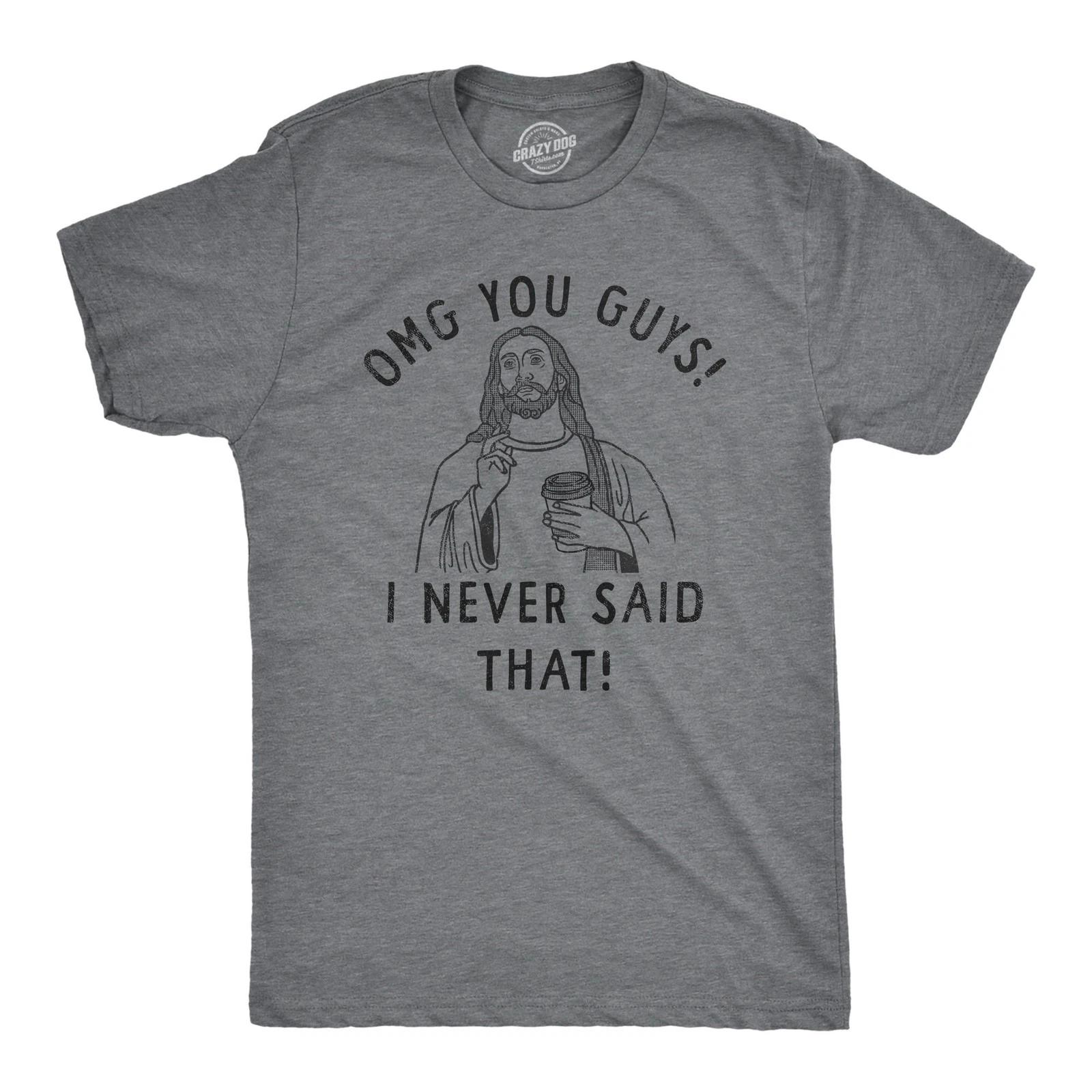 Mens OMG You Guys I Never Said That T Shirt Funny Jesus Religious Christian Joke L