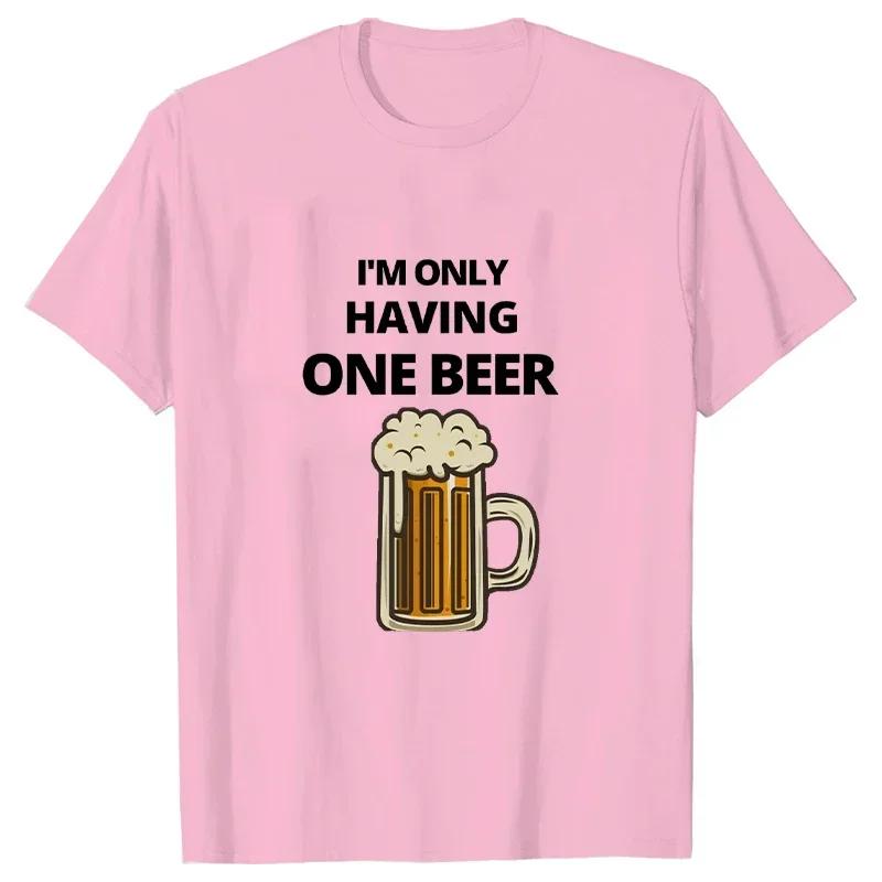 I'm Only Having One Beer T-shirt Beer Friday Tees Funny Shirt Short Sleeve T-shirt Weekend Party Friend Black Shirt Bar T-shirt