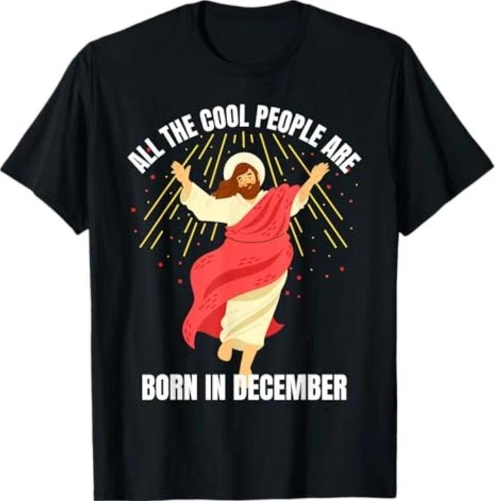 Cool People are Born in December Christian Christmas Bday T-Shirt S