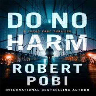 Do No Harm by Robert Pobi Hardback Book 9781529348477