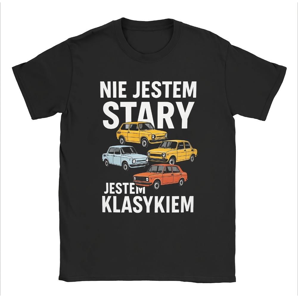 Nie Jestem Stary Jestem Klasykiem Car Graphic Tshirt Unisex Cotton Short Sleeve Retro Old Auto Lover Casual Street Tops