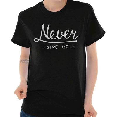 Never Give Up Fitness Gym Motivation Gift Womens Graphic T Shirts Tee T-Shirt