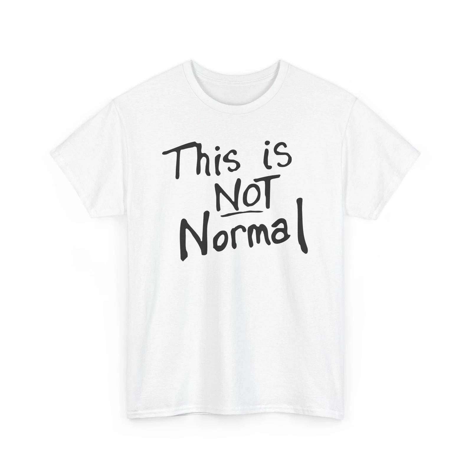 This Is Not Normal - Political Satire Graphic Gildan Cotton Tee 4XL