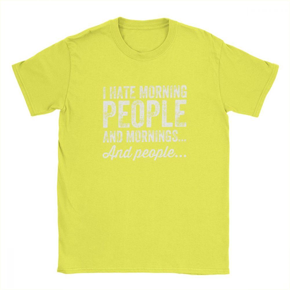 Aying Quote TShirts I Hate Morning Mens Tshirt People And Mornings And People Men T Shirts 100 Cotton Tee Summer Tops Funny