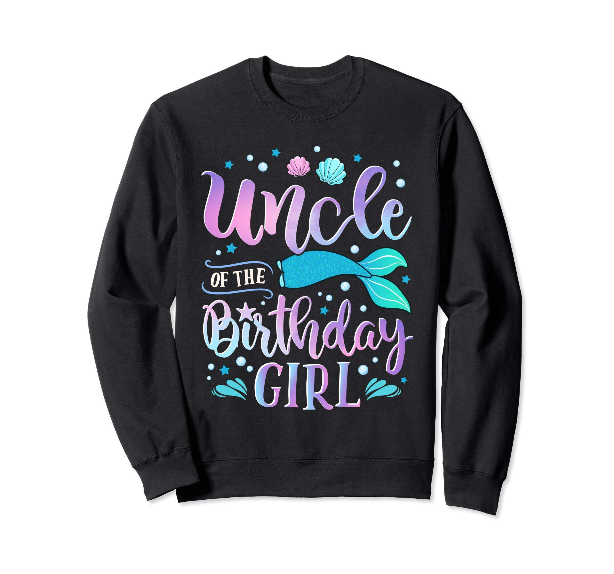 

Birthday Girl Uncle Mermaid Party Family Matching Sweatshirts