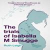 The Trials of Isabella M Smugge by Ruth Leigh Paperback Book 9781912726509