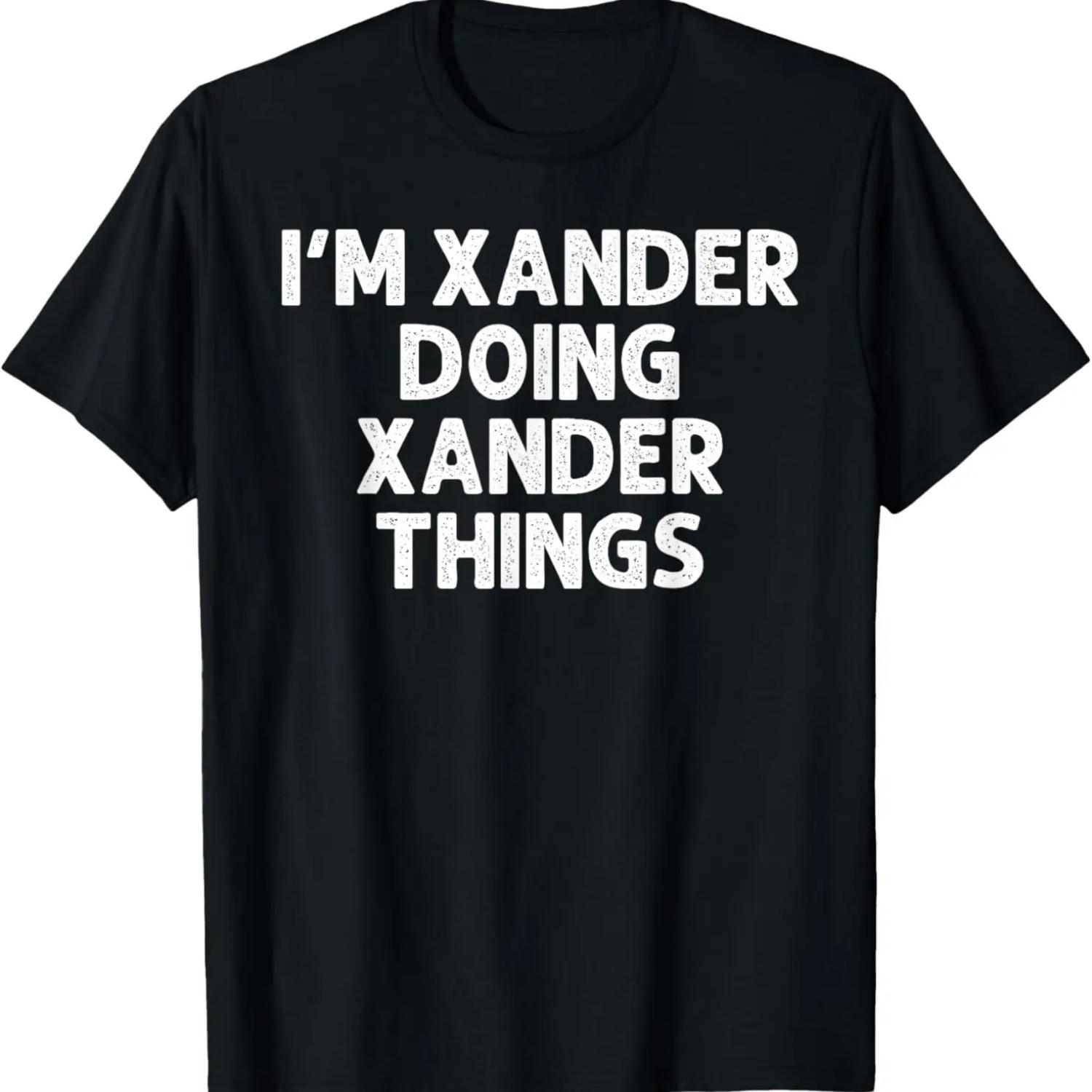 XANDER Gift Doing Name Things Funny Personalized Joke Men T-Shirt S