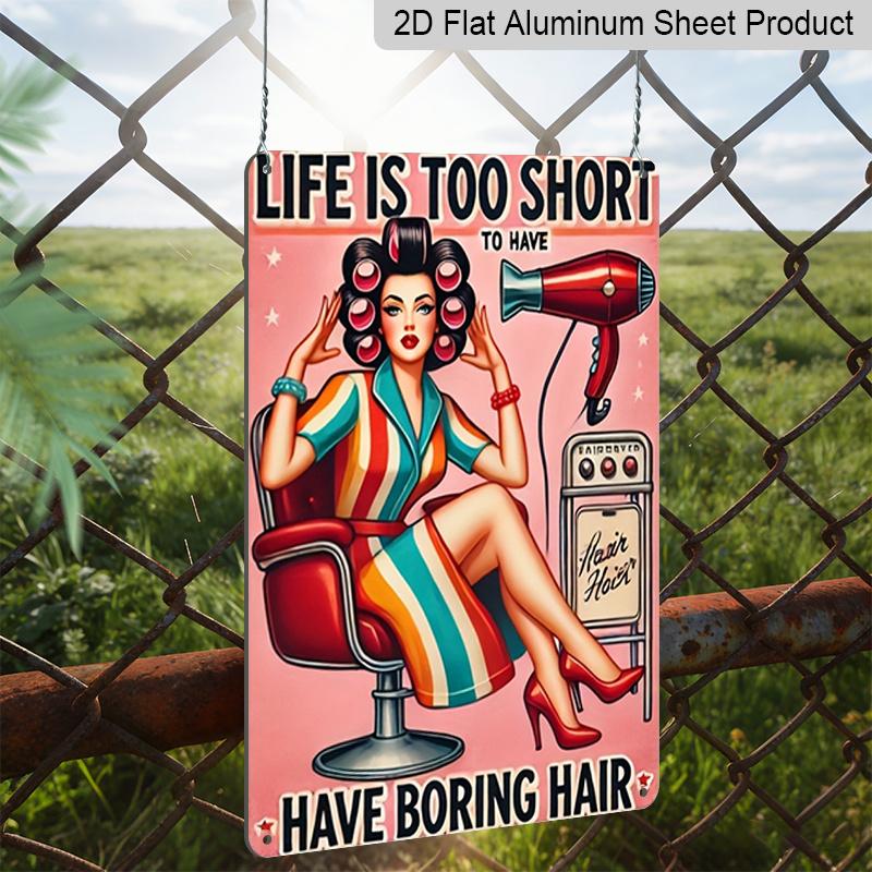 2D Flat, Vintage Aluminum Wall Sign "Life is Too Short to Have Boring Hair" - 7.87*11.8 Inch Retro Barber Shop Decor with Vintage Hair Dryer