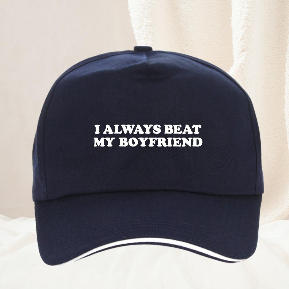 I Always Beat My Boyfriend Tshirt Funny Joke Hat Fashion Unisex Daily Commute Outdoor Hiking Fan Gift Sport Snapback Hat