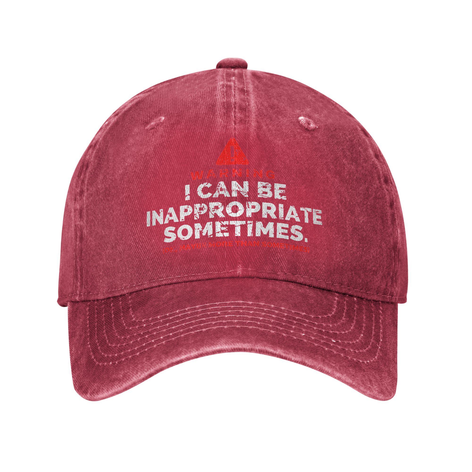 Warning I Can Be Inappropriate Sometimes Unstructured Baseball Cap Distressed Cotton Funny Snapback Cap Unisex Adjustable Hat Adjustable