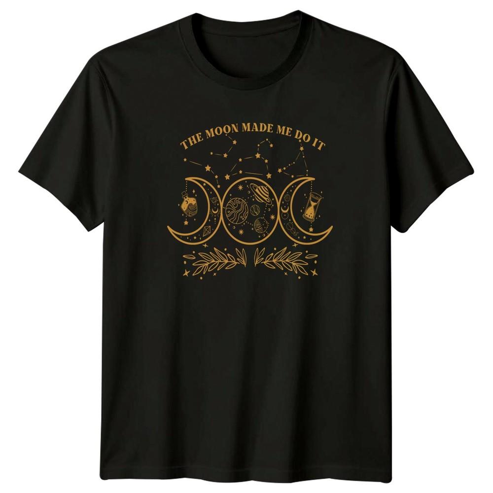 The Moon Made Me Do It Unisexs TShirt Witchy Celestial Mysticism Birthday