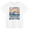 I Love Motor Boating Funny Boat T-shirtRetro Captain Graphic Tee Unisex T-Shirt