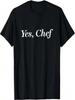 Yes Chef Funny T-Shirt