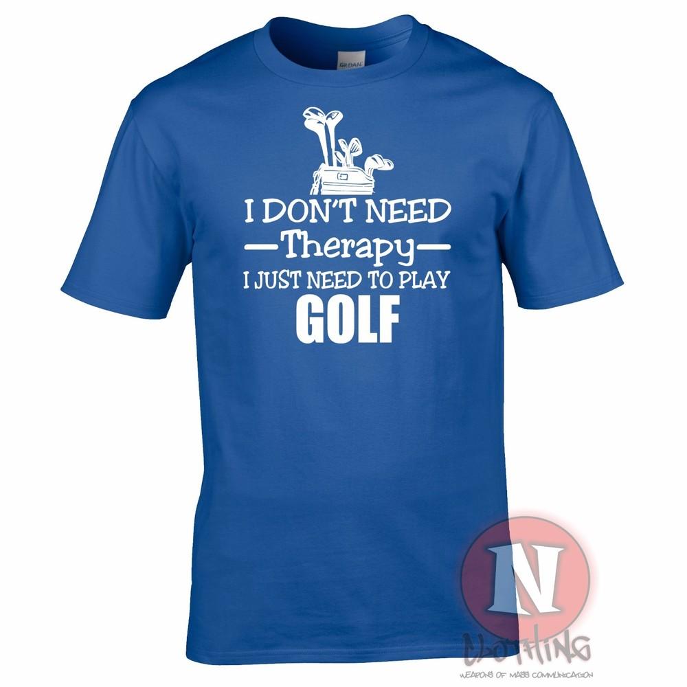 I Dont Need Therapy I Just Need To Play Golf TShirt Golfer Golfing Funny Tee