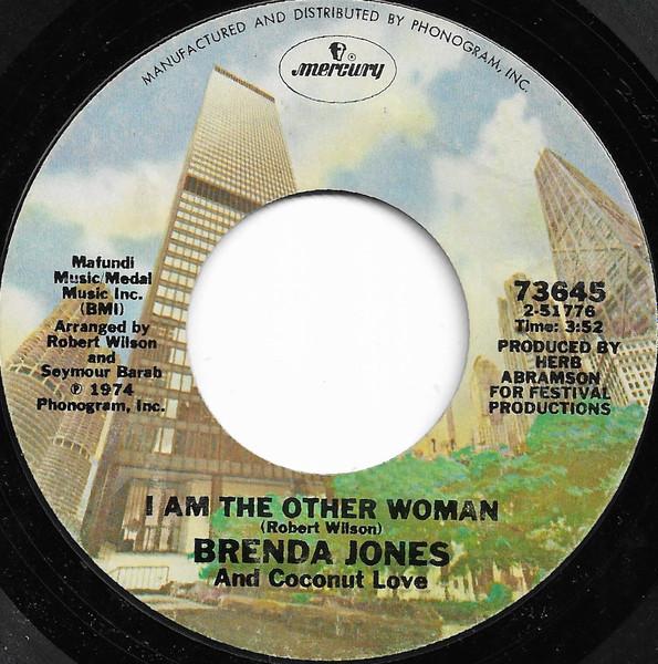 

7inch Record BRENDA LEE JONES & COCONUT LOVE - I Am The Other Woman / Good Thing ( 73645 Mercury 1974 US Soul/Funk Used
