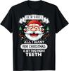 All I Want for Christmas is My Two Front Teeth Funny T-Shirt Size L & XL T-Shirt