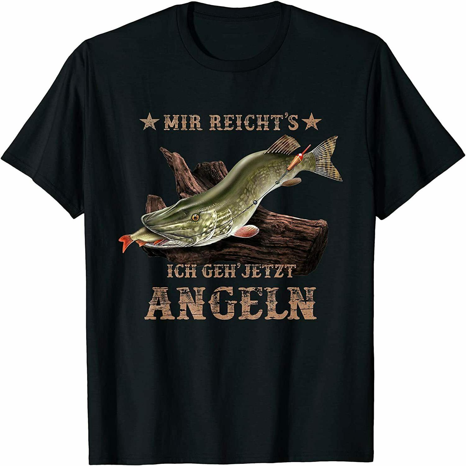 Neu Cooler Hecht Angler Spruch- Mir reichts ich geh jetzt angeln Men O-Neck Short Sleeve TShirt New Size S-3XL 4XL