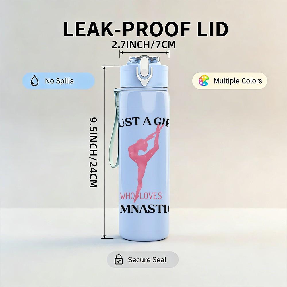 1PC Just A Girl Who Loves Gymnastics Print 750ml Color Plastic Sports Water Bottle Leakproof Flip Straw Lid Suitable for Sports Office Home Use