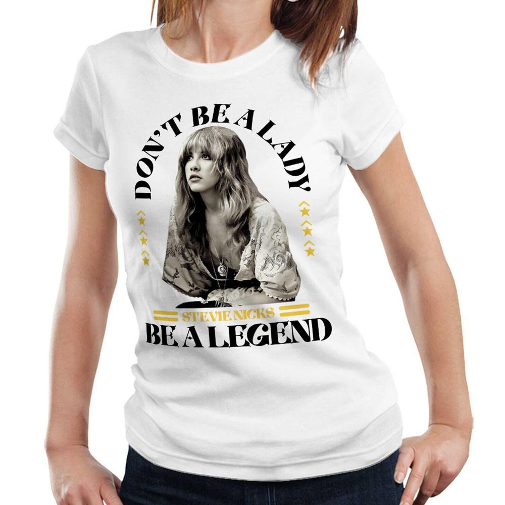 Stevie Nicks TShirt NEW Dont Be A Lady Be A Legend Ladies Tee Gypsy Music 2XL