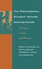 The The Professional Student Affairs Administrator : Educator, Leader, and Manager Book
